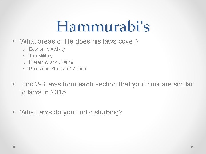 Hammurabi's • What areas of life does his laws cover? o o Economic Activity
