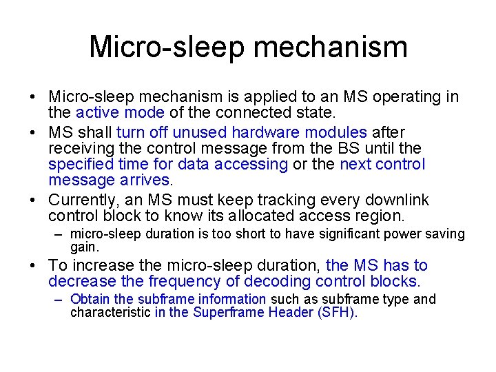 Micro-sleep mechanism • Micro-sleep mechanism is applied to an MS operating in the active