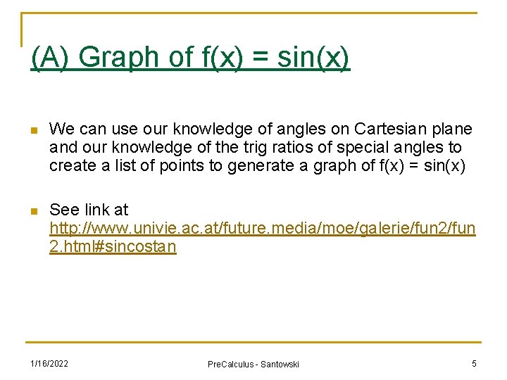 (A) Graph of f(x) = sin(x) n We can use our knowledge of angles