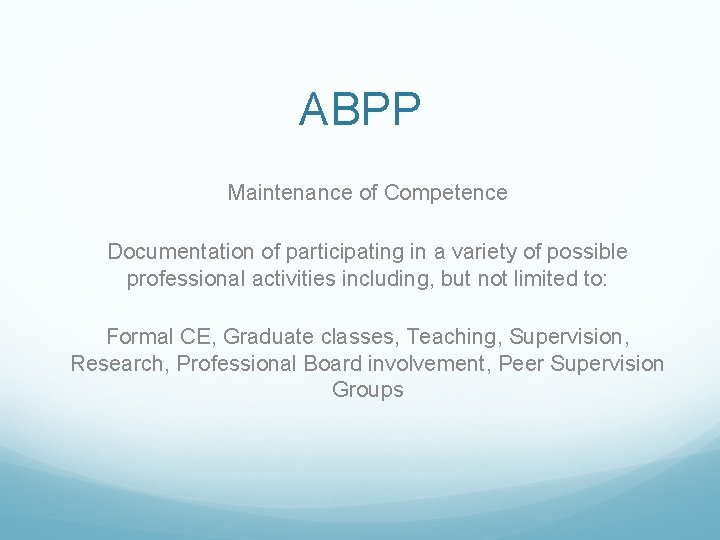 ABPP Maintenance of Competence Documentation of participating in a variety of possible professional activities