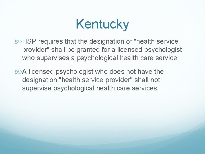 Kentucky HSP requires that the designation of "health service provider" shall be granted for