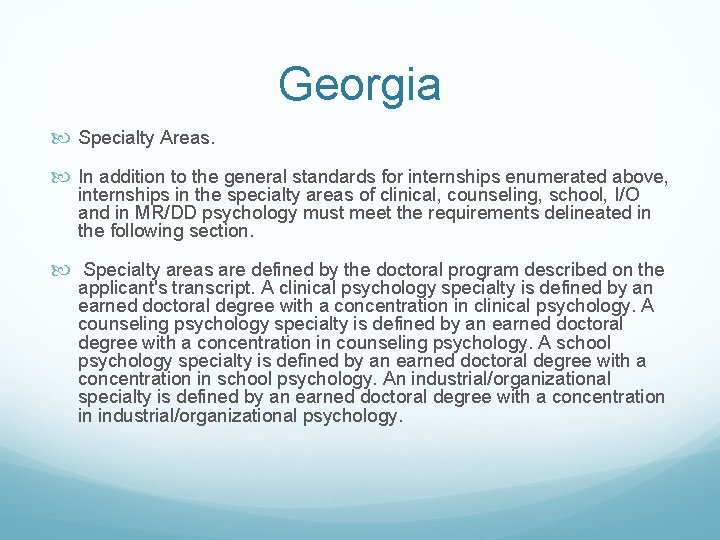 Georgia Specialty Areas. In addition to the general standards for internships enumerated above, internships