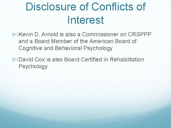 Disclosure of Conflicts of Interest Kevin D. Arnold is also a Commissioner on CRSPPP