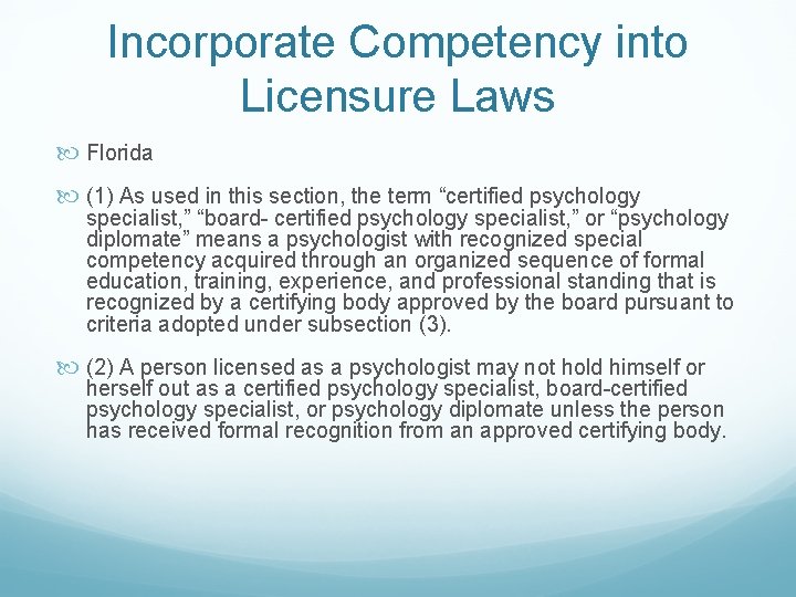 Incorporate Competency into Licensure Laws Florida (1) As used in this section, the term