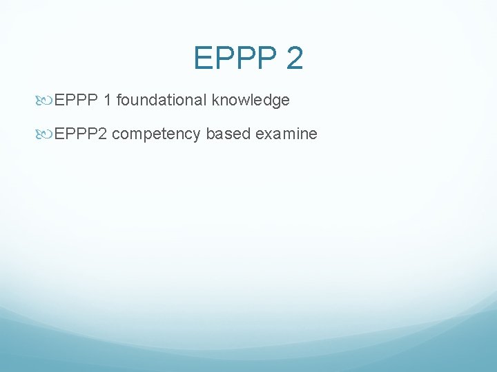 EPPP 2 EPPP 1 foundational knowledge EPPP 2 competency based examine 