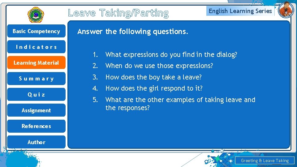 Leave Taking/Parting Basic Competency English Learning Series Answer the following questions. Indicators 1. What