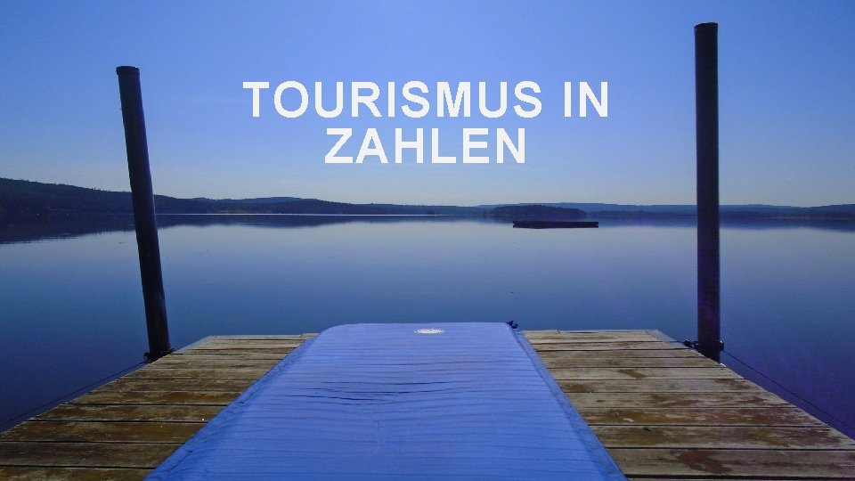 TOURISMUS IN ZAHLEN 