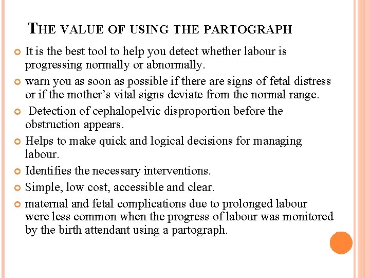 THE VALUE OF USING THE PARTOGRAPH It is the best tool to help you THE VALUE OF USING THE PARTOGRAPH It is the best tool to help you