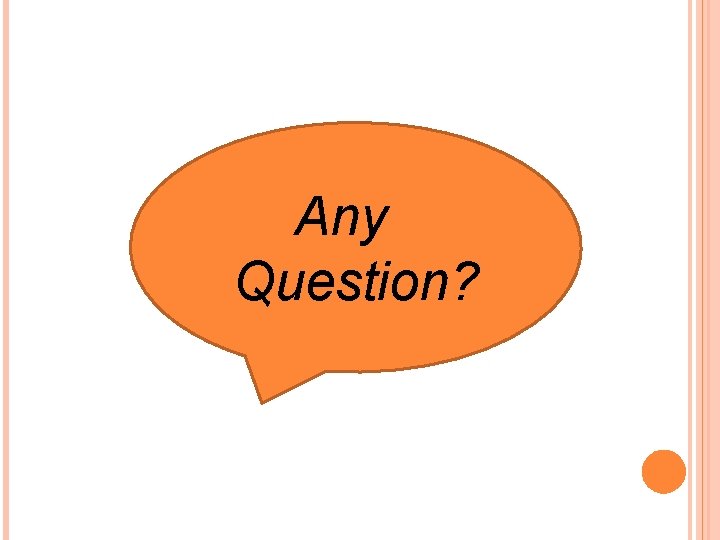 Any Question? Any Question?