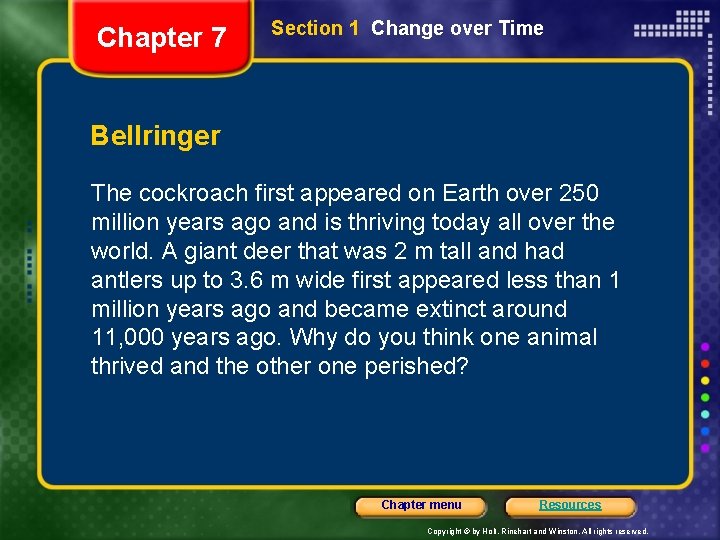 Chapter 7 Section 1 Change over Time Bellringer The cockroach first appeared on Earth