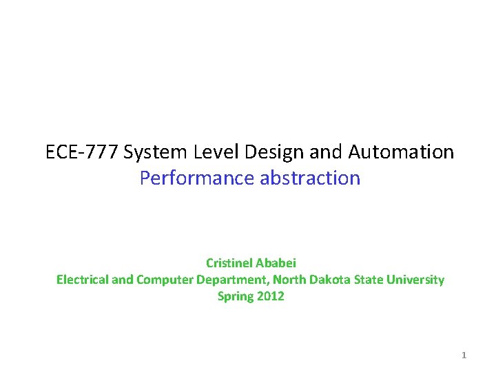 ECE-777 System Level Design and Automation Performance abstraction Cristinel Ababei Electrical and Computer Department,