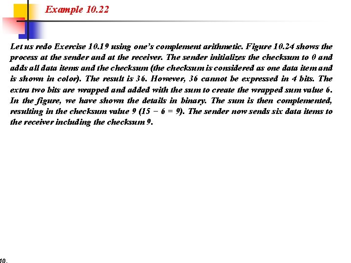 Example 10. 22 Let us redo Exercise 10. 19 using one’s complement arithmetic. Figure