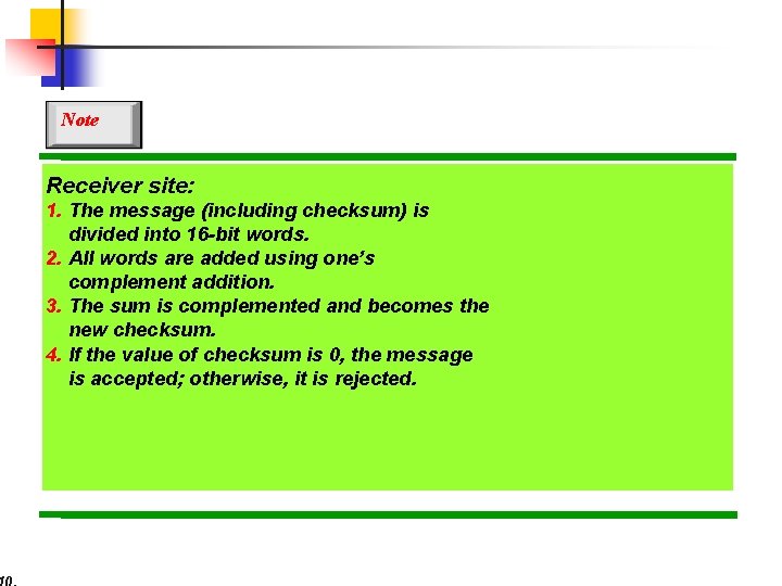 Note Receiver site: 1. The message (including checksum) is divided into 16 -bit words.