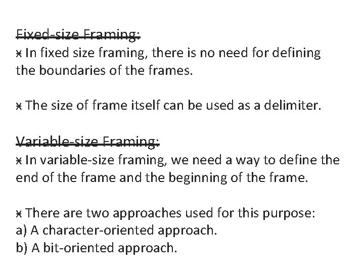 Fixed-size Framing: ӿ In fixed size framing, there is no need for defining the