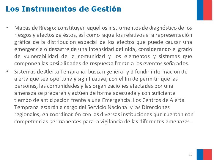 Los Instrumentos de Gestión • Mapas de Riesgo: constituyen aquellos instrumentos de diagnóstico de