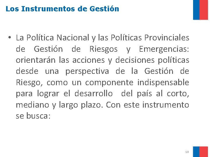 Los Instrumentos de Gestión • La Política Nacional y las Políticas Provinciales de Gestión