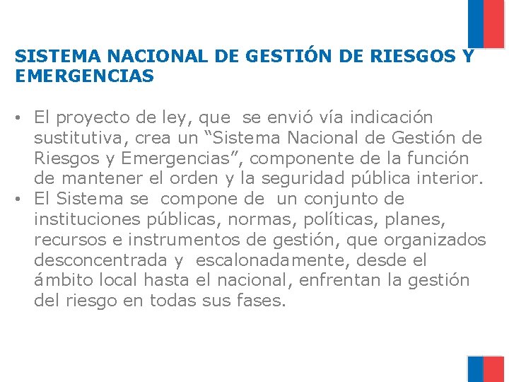 SISTEMA NACIONAL DE GESTIÓN DE RIESGOS Y EMERGENCIAS • El proyecto de ley, que