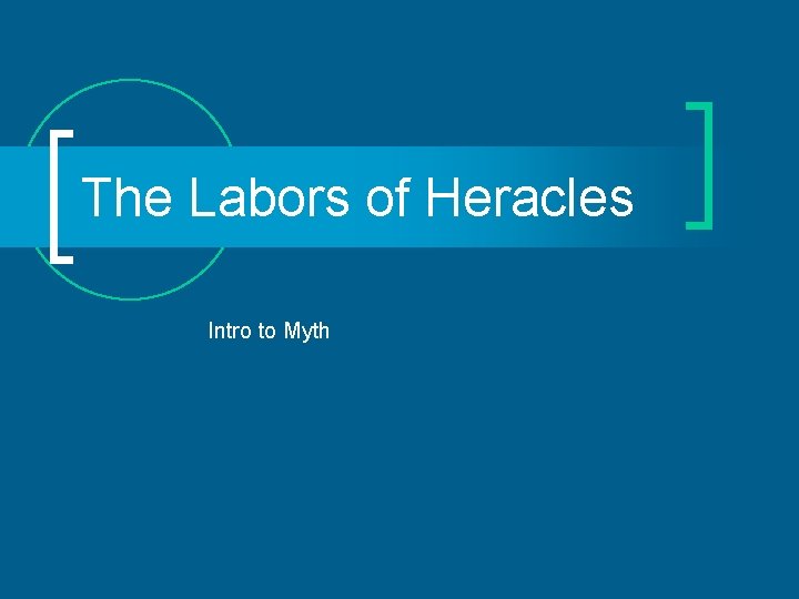 The Labors of Heracles Intro to Myth 