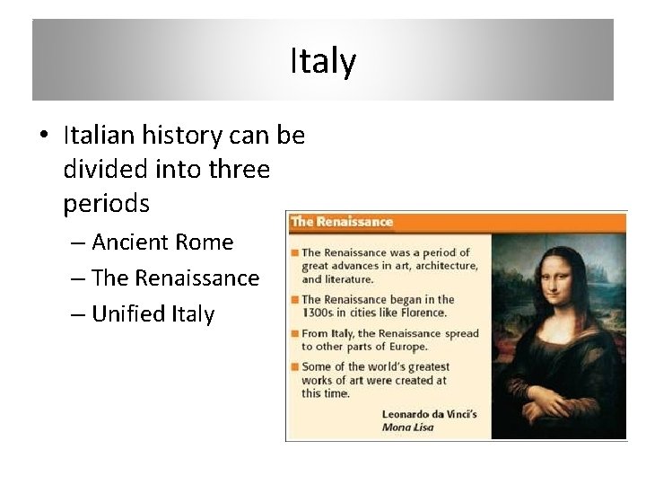 Italy • Italian history can be divided into three periods – Ancient Rome –