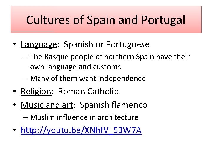 Cultures of Spain and Portugal • Language: Spanish or Portuguese – The Basque people Cultures of Spain and Portugal • Language: Spanish or Portuguese – The Basque people