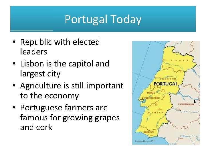 Portugal Today • Republic with elected leaders • Lisbon is the capitol and largest