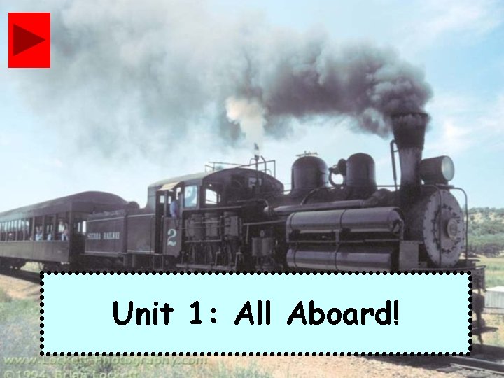 Unit 1: All Aboard! 