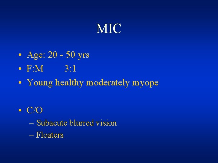 MIC • Age: 20 - 50 yrs • F: M 3: 1 • Young MIC • Age: 20 - 50 yrs • F: M 3: 1 • Young