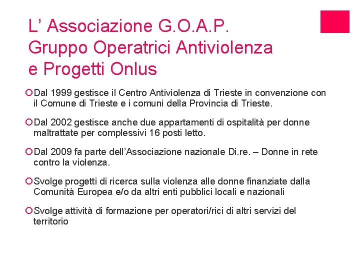 L’ Associazione G. O. A. P. Gruppo Operatrici Antiviolenza e Progetti Onlus ¡ Dal