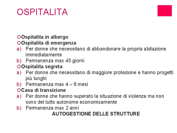 OSPITALITA ¡Ospitalita in albergo ¡Ospitalita di emergenza a) Per donne che necessitano di abbandonare