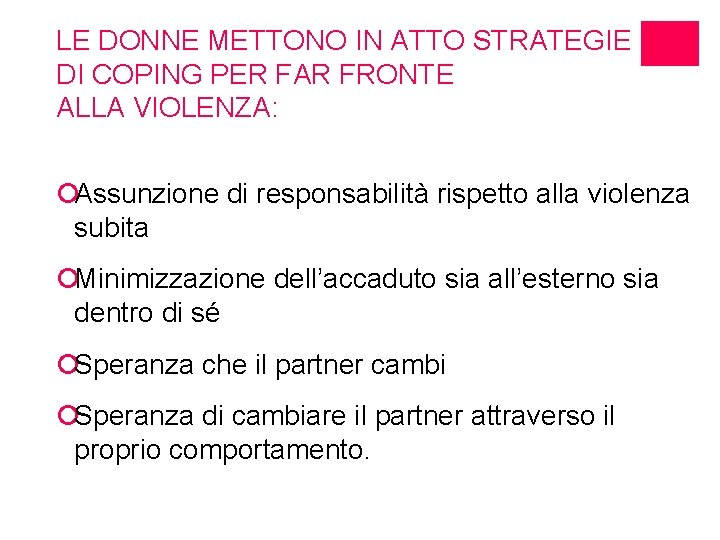 LE DONNE METTONO IN ATTO STRATEGIE DI COPING PER FAR FRONTE ALLA VIOLENZA: ¡Assunzione