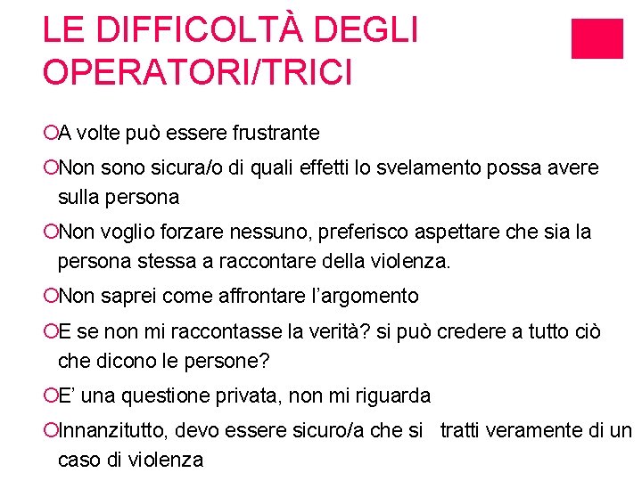 LE DIFFICOLTÀ DEGLI OPERATORI/TRICI ¡A volte può essere frustrante ¡Non sono sicura/o di quali