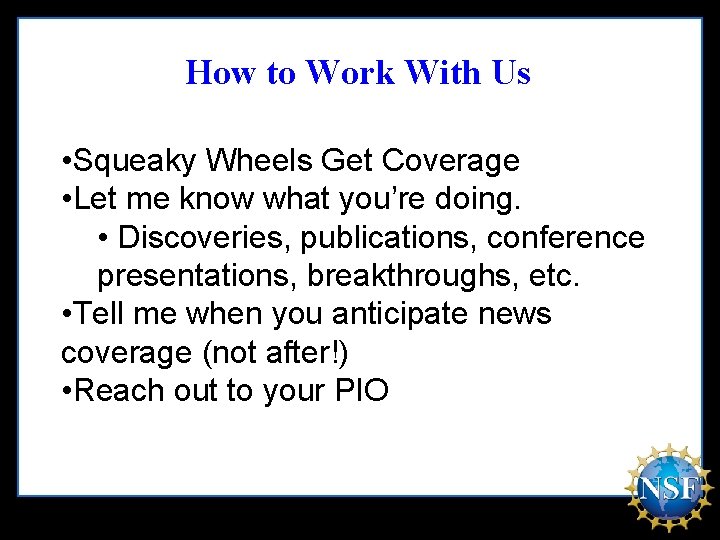 How to Work With Us • Squeaky Wheels Get Coverage • Let me know