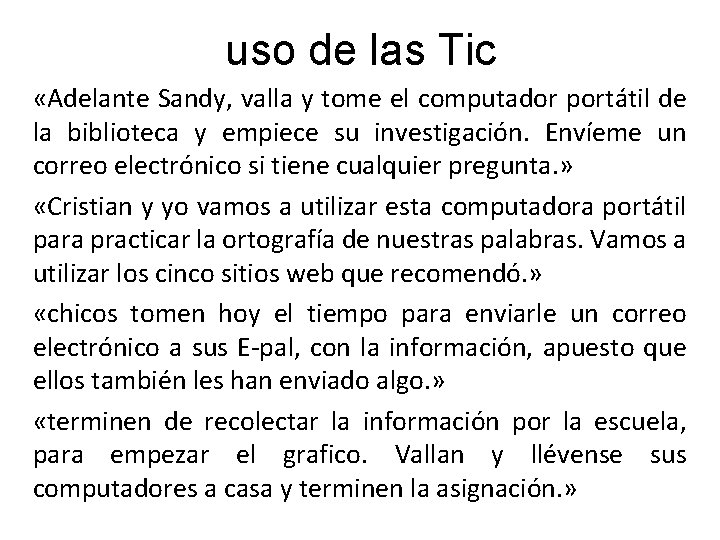 uso de las Tic «Adelante Sandy, valla y tome el computador portátil de la