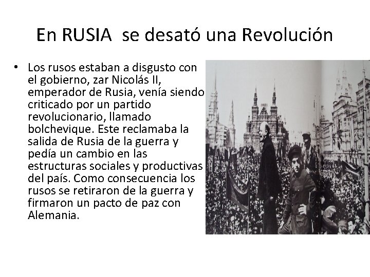 En RUSIA se desató una Revolución • Los rusos estaban a disgusto con el