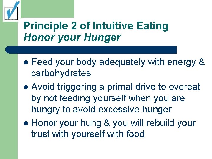 Principle 2 of Intuitive Eating Honor your Hunger Feed your body adequately with energy