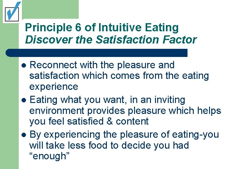 Principle 6 of Intuitive Eating Discover the Satisfaction Factor Reconnect with the pleasure and