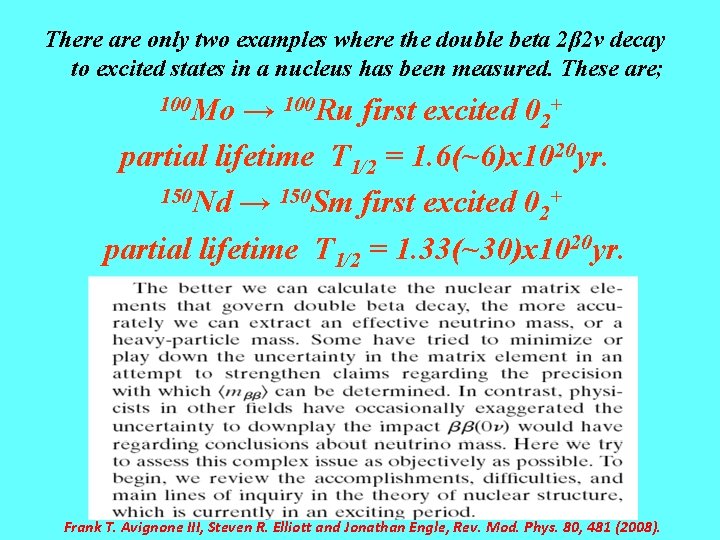 There are only two examples where the double beta 2β 2ν decay to excited