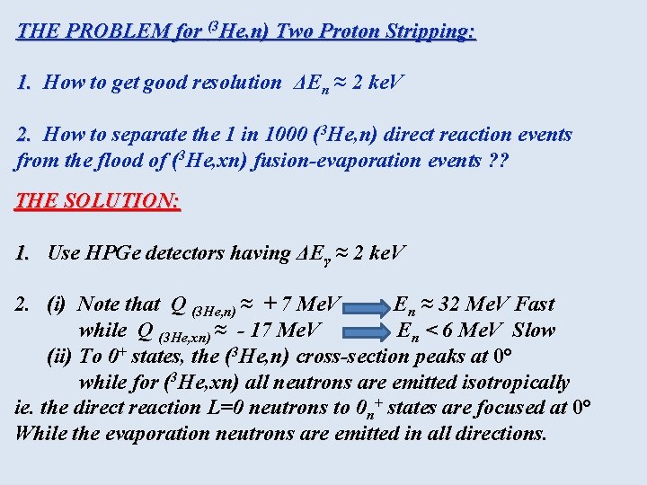 THE PROBLEM for (3 He, n) Two Proton Stripping: 1. How to get good