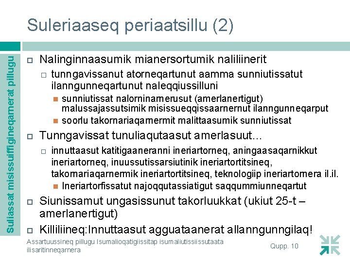 Suliassat misissuiffigineqarnerat pillugu Suleriaaseq periaatsillu (2) Nalinginnaasumik mianersortumik naliliinerit tunngavissanut atorneqartunut aamma sunniutissatut ilanngunneqartunut