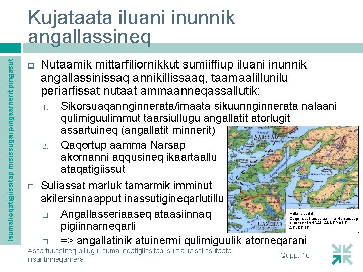 Isumalioqatigiissitap misissugai pingaarnerit pingasut Kujataata iluani inunnik angallassineq Nutaamik mittarfiliornikkut sumiiffiup iluani inunnik angallassinissaq