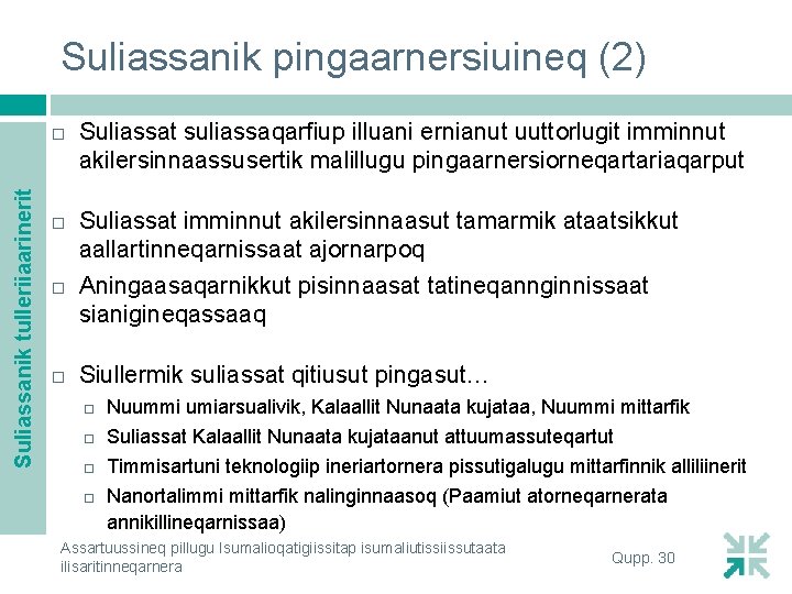 Suliassanik pingaarnersiuineq (2) Suliassanik tulleriiaarinerit Suliassat suliassaqarfiup illuani ernianut uuttorlugit imminnut akilersinnaassusertik malillugu pingaarnersiorneqartariaqarput