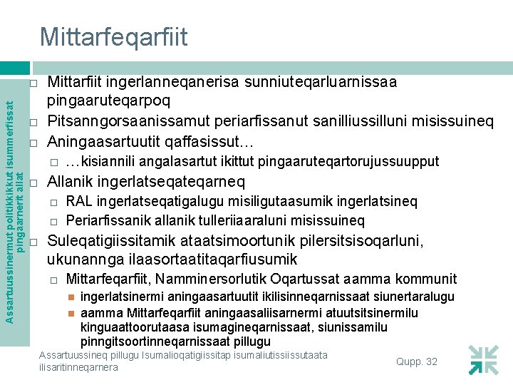 Mittarfeqarfiit Assartuussinermut politikkikkut isummerfissat pingaarnerit allat Mittarfiit ingerlanneqanerisa sunniuteqarluarnissaa pingaaruteqarpoq Pitsanngorsaanissamut periarfissanut sanilliussilluni misissuineq