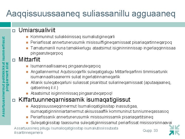 Aaqqissuussaaneq suliassanillu agguaaneq Assartuussinermut politikkikkut isummerfissat pingaarnerit allat Umiarsualiviit Mittarfiit Kommuninut suliakkiinissaq isumaliutigineqarli Periarfissat