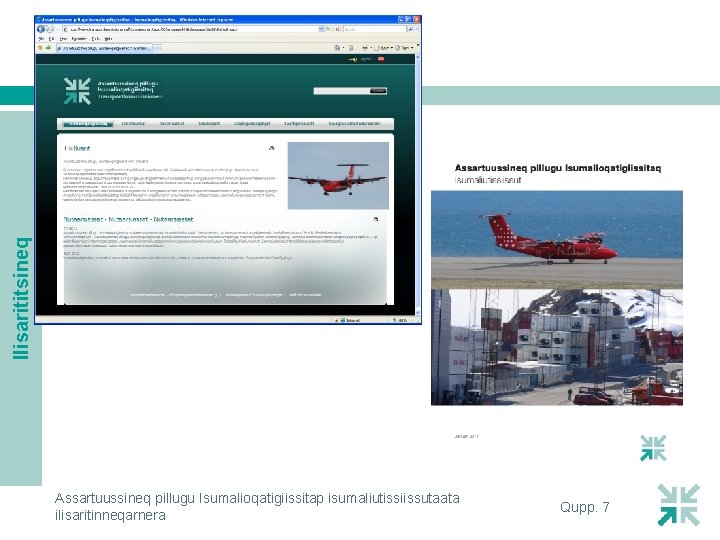 Ilisarititsineq Assartuussineq pillugu Isumalioqatigiissitap isumaliutissiissutaata ilisaritinneqarnera Qupp. 7 