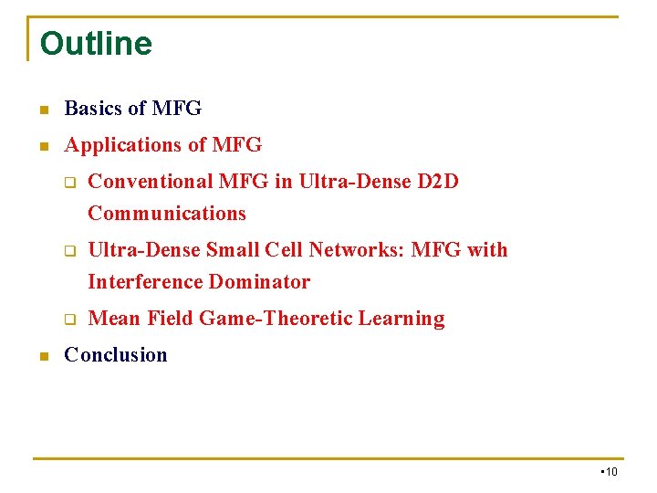 Outline n Basics of MFG n Applications of MFG n q Conventional MFG in Outline n Basics of MFG n Applications of MFG n q Conventional MFG in