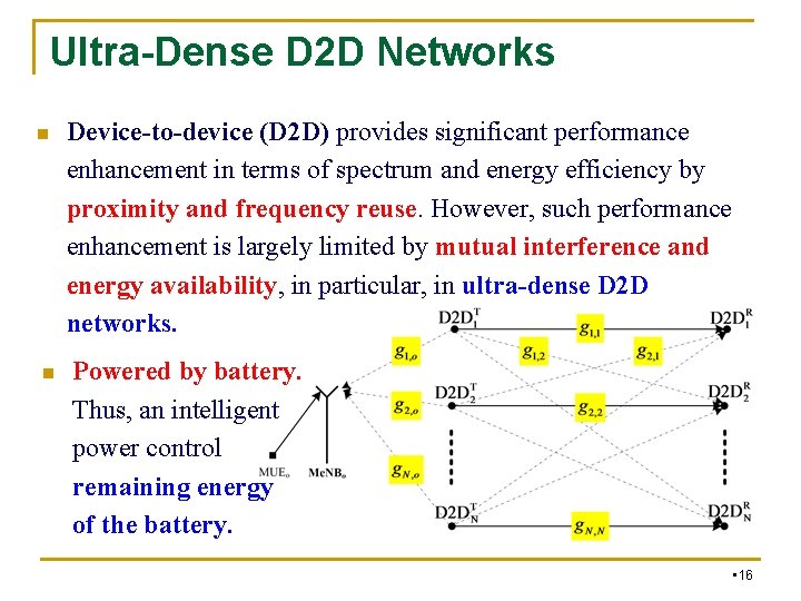 Ultra-Dense D 2 D Networks n n Device-to-device (D 2 D) provides significant performance Ultra-Dense D 2 D Networks n n Device-to-device (D 2 D) provides significant performance
