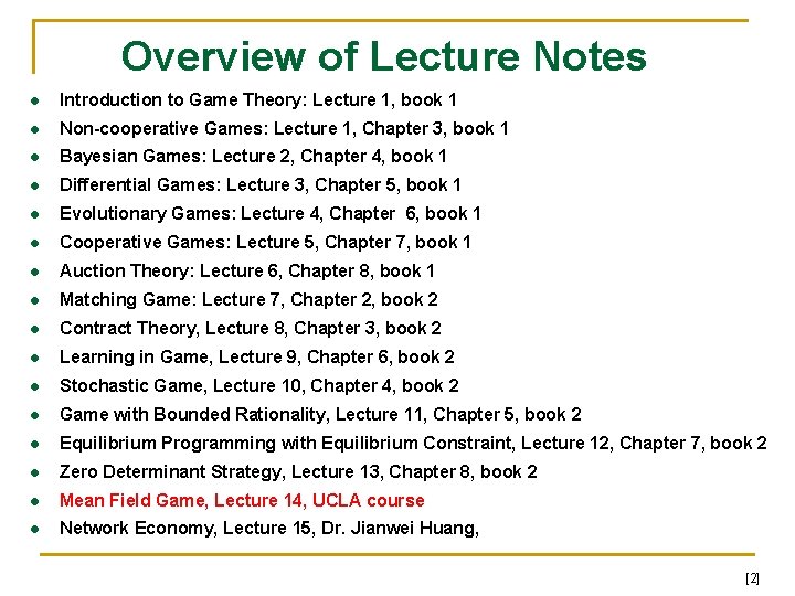 Overview of Lecture Notes l Introduction to Game Theory: Lecture 1, book 1 l Overview of Lecture Notes l Introduction to Game Theory: Lecture 1, book 1 l
