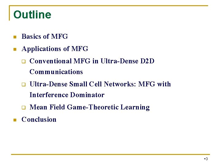 Outline n Basics of MFG n Applications of MFG n q Conventional MFG in Outline n Basics of MFG n Applications of MFG n q Conventional MFG in