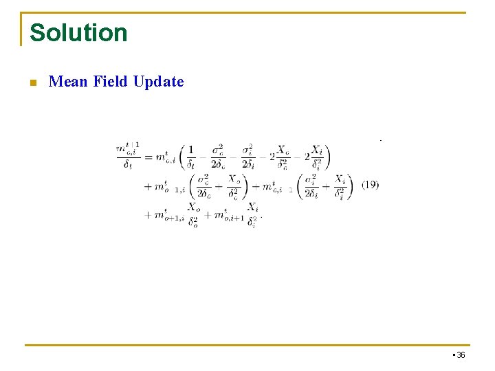 Solution n Mean Field Update • 36 Solution n Mean Field Update • 36