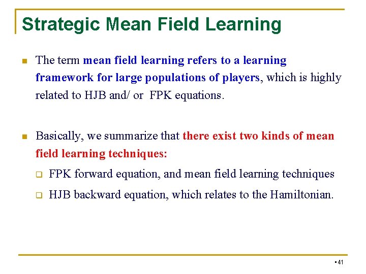 Strategic Mean Field Learning n The term mean field learning refers to a learning Strategic Mean Field Learning n The term mean field learning refers to a learning